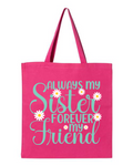 Always Sister Forever Friend - Canvas Bag
